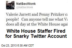 White House Mole Fired for Snarky Twitter Account