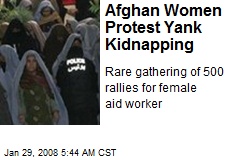 Afghan Women Protest Yank Kidnapping