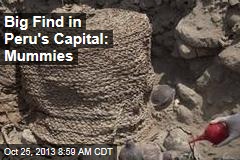 Big Find in Peru&#39;s Capital: Mummies