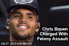 Chris Brown Charged With Felony Assault