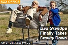 Bad Grandpa Finally Takes Gravity Down