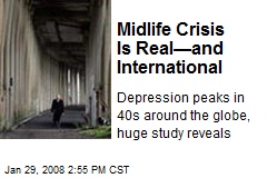 Midlife Crisis Is Real&mdash;and International