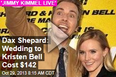 Dax Shepard: Wedding to Kristen Bell Cost $142