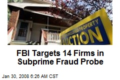 FBI Targets 14 Firms in Subprime Fraud Probe
