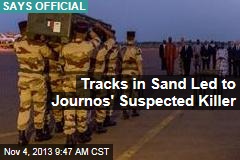 Tracks in Sand Led to Journos&#39; Suspected Killer