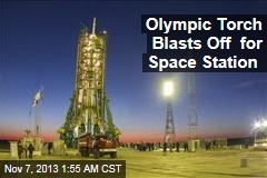 Olympic Torch Blasts Off for Space Station