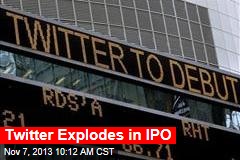 Twitter Explodes in IPO