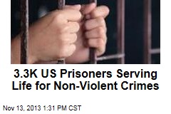 3.3K US Prisoners Serving Life for Non-Violent Crimes