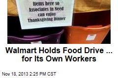 Walmart Holds Food Drive ... for Its Own Workers