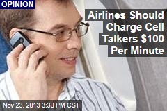 Airlines Should Charge Cell Talkers $100 Per Minute