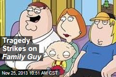 Tragedy Strikes on Family Guy