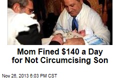 Mom Fined $140 a Day for Not Circumcising Son
