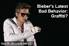 Bieber&#39;s Latest Bad Behavior: Graffiti?