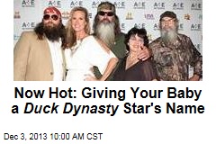 Now Hot: Giving Your Baby a Duck Dynasty Star&#39;s Name