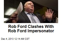 Rob Ford Clashes With Rob Ford Impersonator