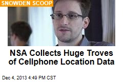 NSA Collects Huge Troves of Cellphone Location Data