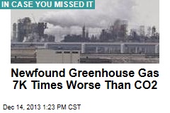 Newfound Greenhouse Gas 7K Times Worse Than CO2