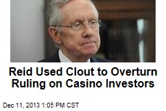 Reid Used Clout to Overturn Ruling on Casino Investors