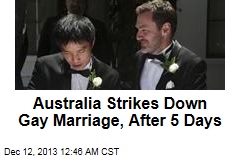 Australia Strikes Down Gay Marriage&mdash;After 5 Days