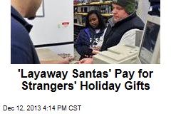 &#39;Layaway Santas&#39; Pay for Strangers&#39; Holiday Gifts