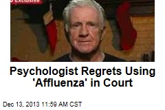 Psychologist Regrets Using &#39;Affluenza&#39; in Court