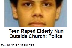 Teen Charged With Beating, Raping 85-Year-Old Nun