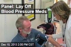 Panel: Lay Off Blood Pressure Meds