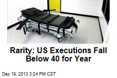 Rarity: US Executions Fall Below 40 for Year