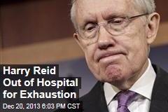 Harry Reid Out of Hospital for Exhaustion