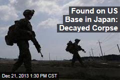 Found on US Base in Japan: Decayed Corpse