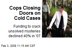 Cops Closing Doors on Cold Cases