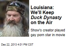 Louisiana Official: We&#39;ll Keep Duck Dynasty On-Air