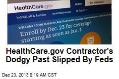 HealthCare.gov Contractor&#39;s Dodgy Past Slipped By Feds
