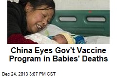 China Eyes Gov&#39;t Vaccine Program in Babies&#39; Deaths