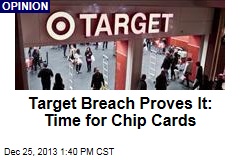 Target Breach Proves It: Time for Chip Cards