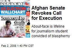 Afghan Senate Revokes Call for Execution