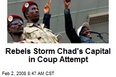 Rebels Storm Chad's Capital in Coup Attempt