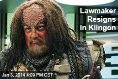 Lawmaker Resigns in Klingon
