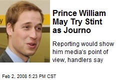 Prince William May Try Stint as Journo