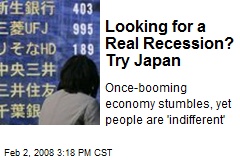 Looking for a Real Recession? Try Japan