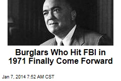Burglars Who Hit FBI in 1971 Finally Come Forward
