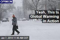 Yeah, This Is Global Warming in Action