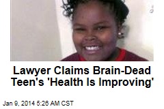 Lawyer: Brain-Dead Teen &#39;Getting Better&#39;
