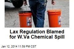 Lax Regulation Blamed for W. Va Chemical Spill
