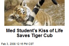 Med Student's Kiss of Life Saves Tiger Cub
