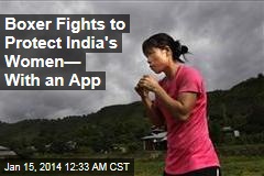 Indian Boxing Champ Launches Women&#39;s Self-Defense App