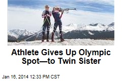Athlete Gives Up Olympic Spot&mdash;to Twin Sister