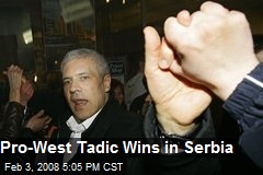 Pro-West Tadic Wins in Serbia