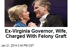 Ex-Virginia Governor, Wife, Charged With Felony Graft