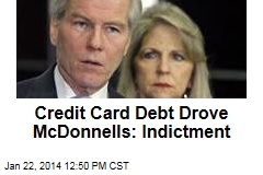 Credit Card Debt Drove McDonnells: Indictment
